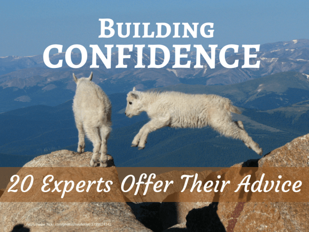 Comment on Building Confidence: 20 Personal Growth Experts Share Their Advice by Luna Darcy